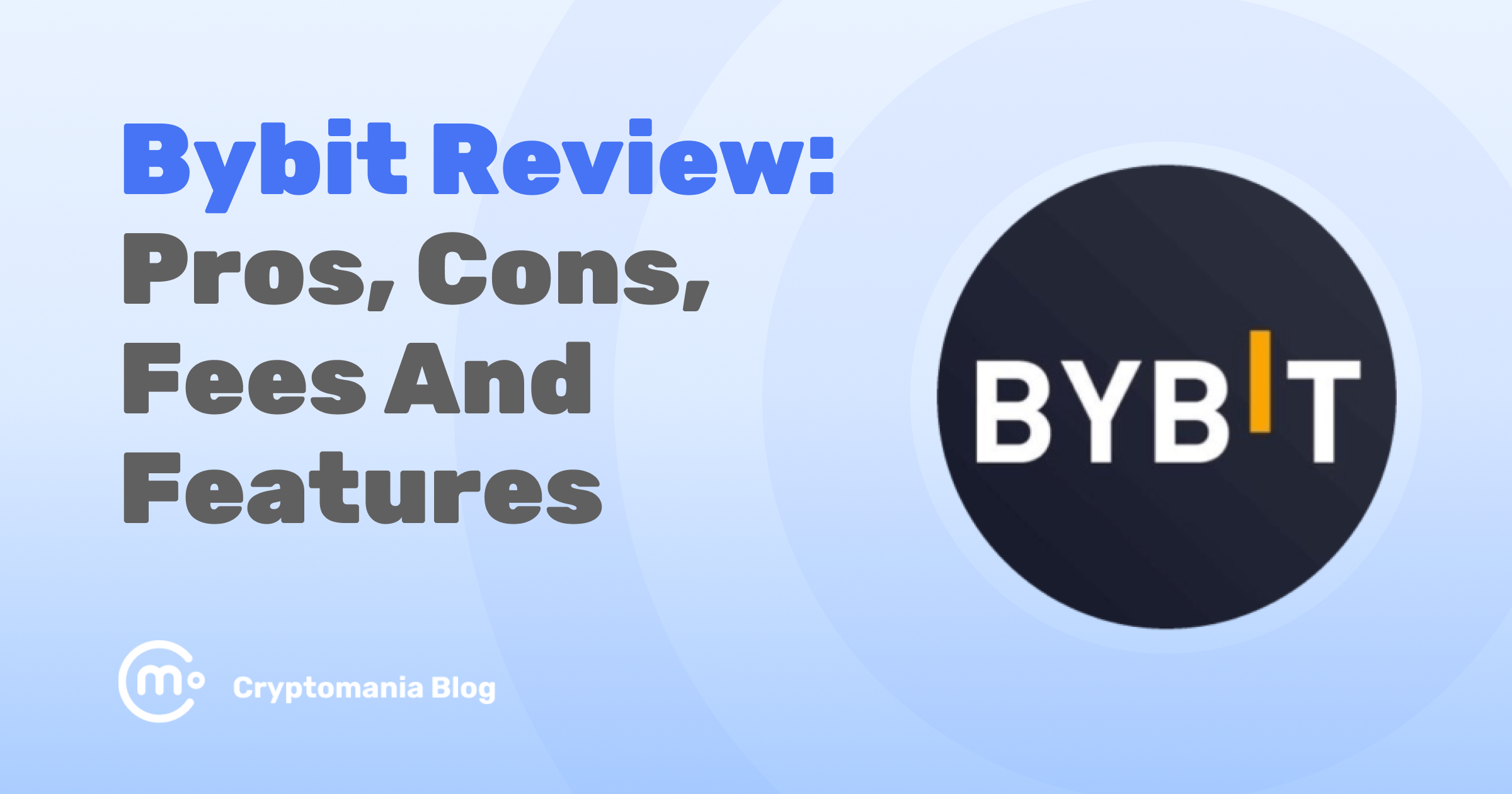 Bybit Review 2025: Pros, Cons, Fees And Features - Cryptomania